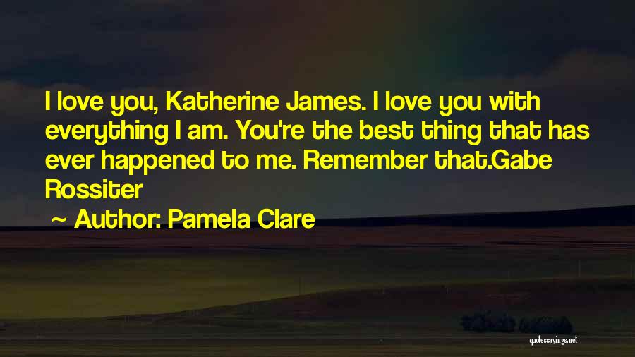 I Love You You're The Best Quotes By Pamela Clare