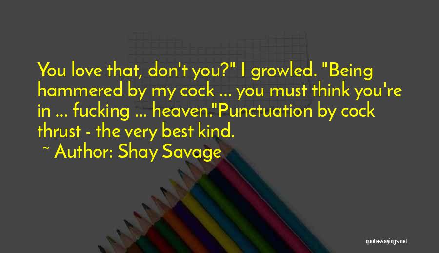 I Love You You're The Best Quotes By Shay Savage