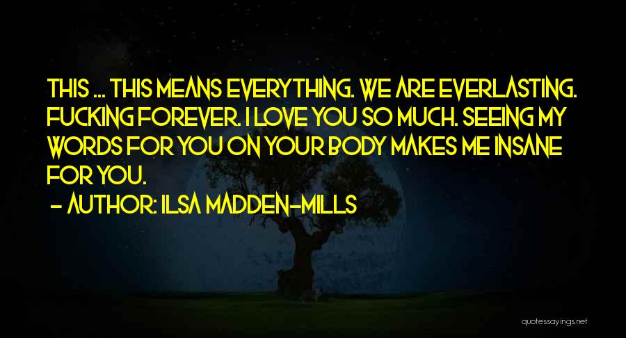 I Love Your Body Quotes By Ilsa Madden-Mills