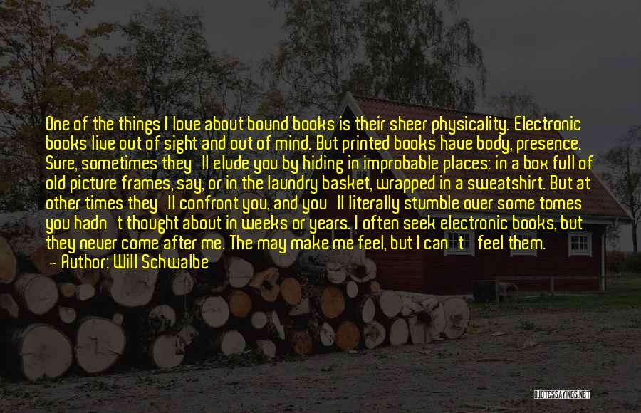 I Love Your Body Quotes By Will Schwalbe
