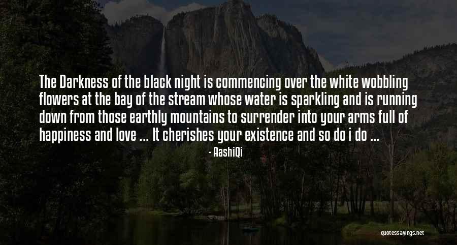 I Love Your Existence Quotes By AashiQi I Love Your Existence Quotes By AashiQi