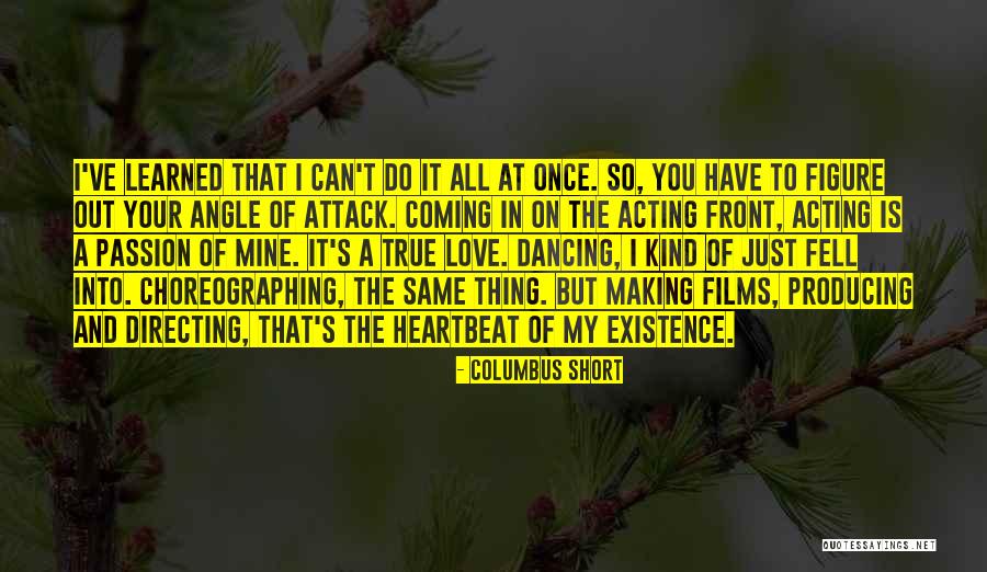 I Love Your Existence Quotes By Columbus Short I Love Your Existence Quotes By Columbus Short