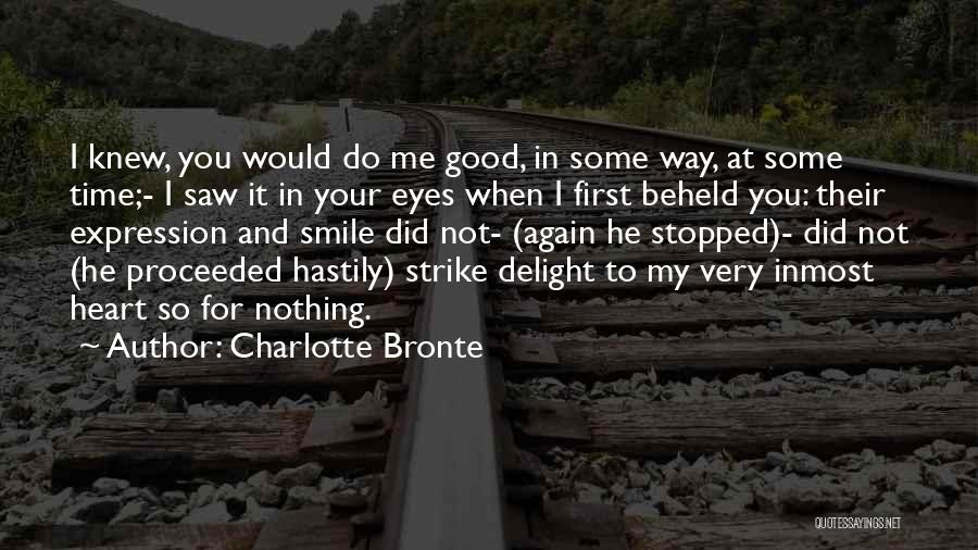 I Love Your Eyes And Smile Quotes By Charlotte Bronte