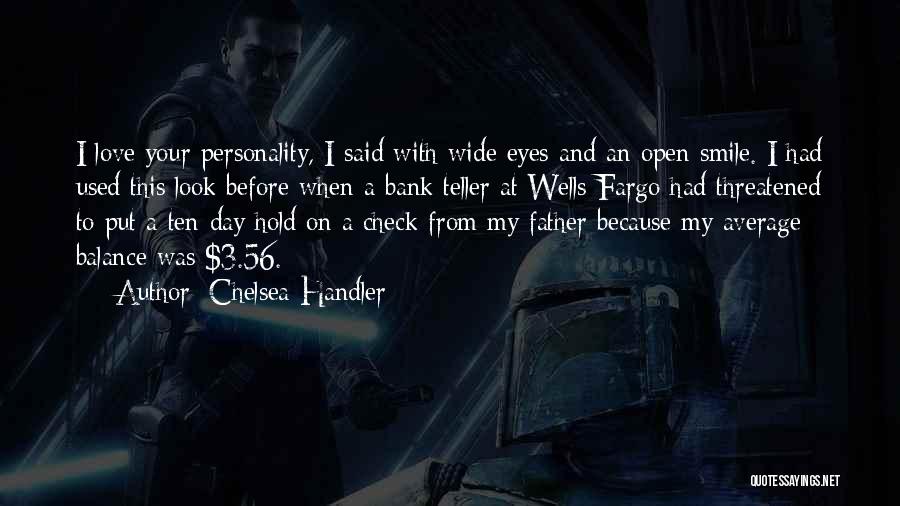 I Love Your Eyes And Smile Quotes By Chelsea Handler I Love Your Eyes And Smile Quotes By Chelsea Handler