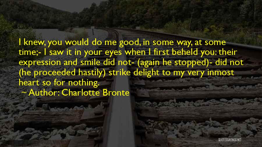 I Love Your Eyes I Love Your Smile Quotes By Charlotte Bronte