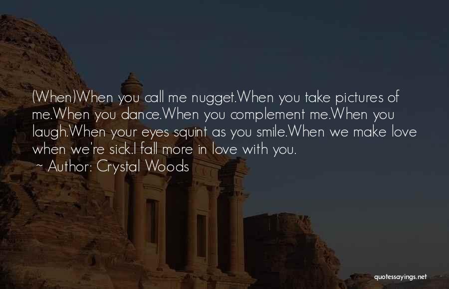 I Love Your Eyes I Love Your Smile Quotes By Crystal Woods