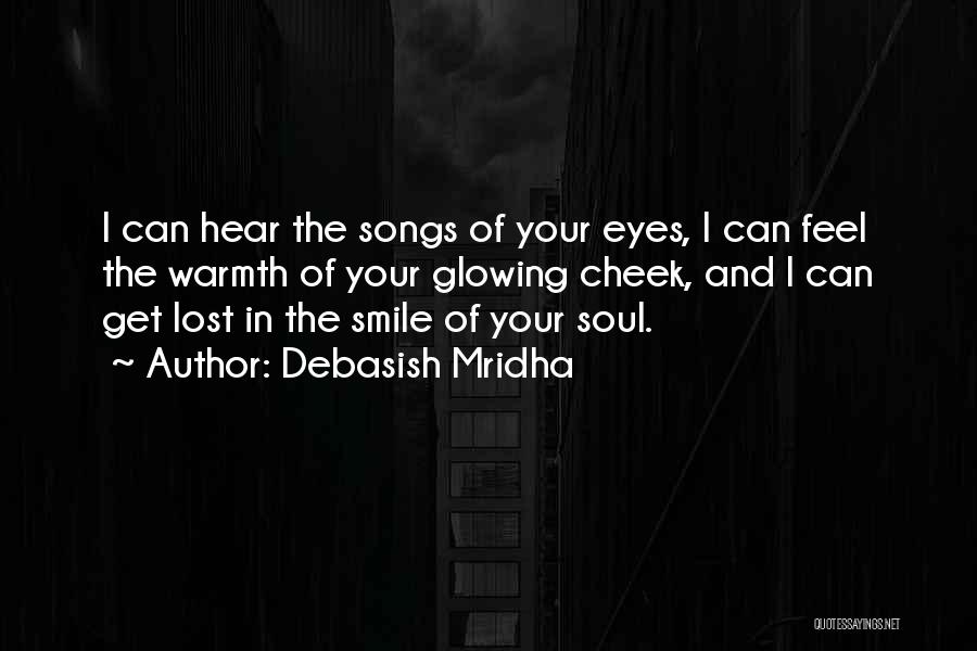 I Love Your Eyes I Love Your Smile Quotes By Debasish Mridha