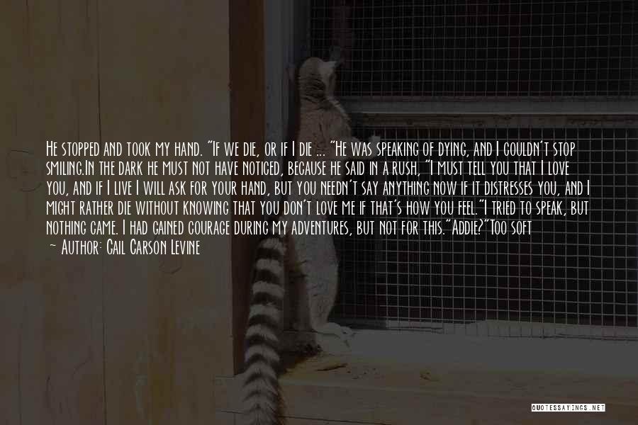 I Love Your Eyes I Love Your Smile Quotes By Gail Carson Levine