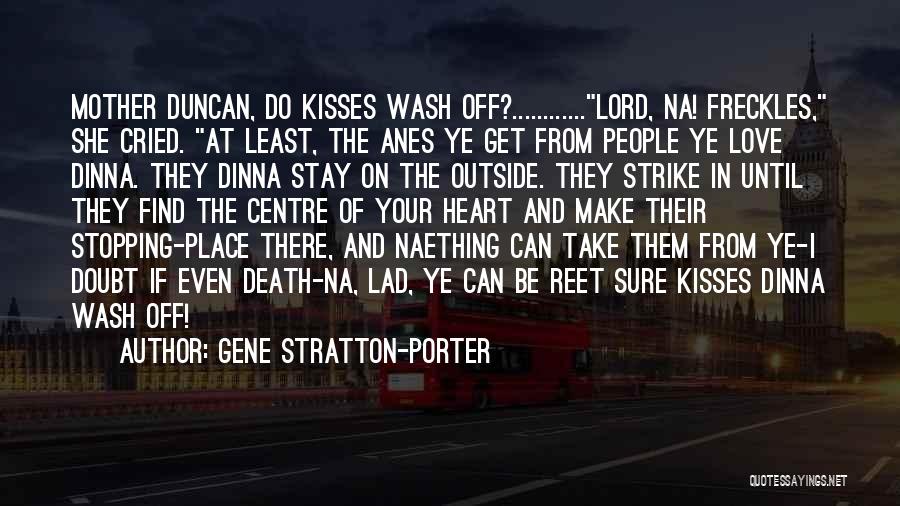 I Love Your Kisses Quotes By Gene Stratton-Porter