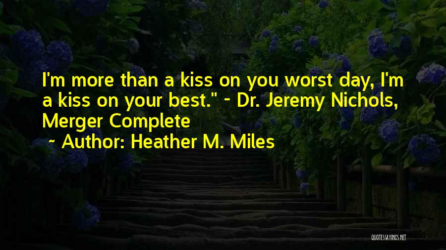 I Love Your Kisses Quotes By Heather M. Miles