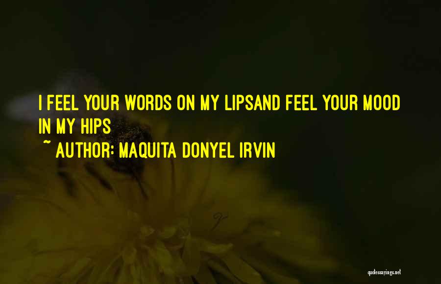 I Love Your Lips Quotes By Maquita Donyel Irvin