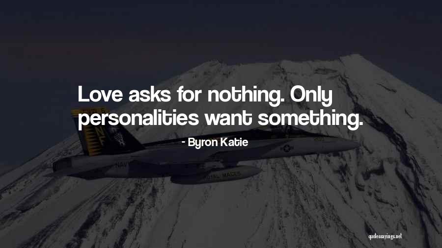 I Love Your Personality Quotes By Byron Katie