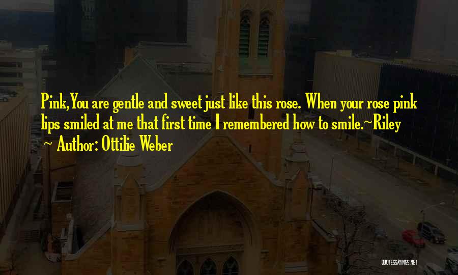 I Love Your Smile Quotes By Ottilie Weber