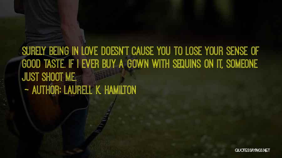 I Love Your Taste Quotes By Laurell K. Hamilton