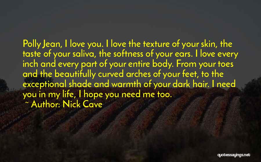 I Love Your Taste Quotes By Nick Cave