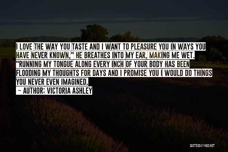 I Love Your Taste Quotes By Victoria Ashley