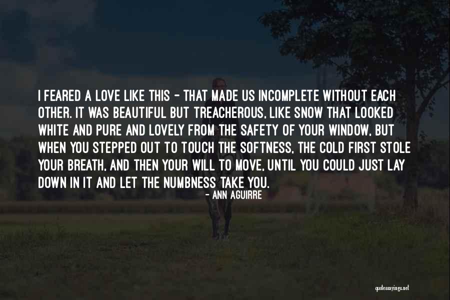 I Love Your Touch Quotes By Ann Aguirre I Love Your Touch Quotes By Ann Aguirre
