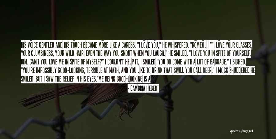 I Love Your Touch Quotes By Cambria Hebert I Love Your Touch Quotes By Cambria Hebert