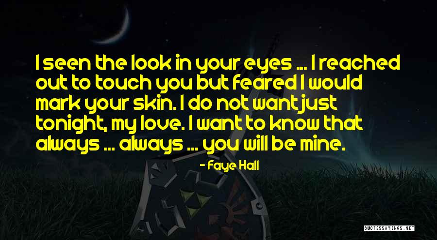 I Love Your Touch Quotes By Faye Hall I Love Your Touch Quotes By Faye Hall