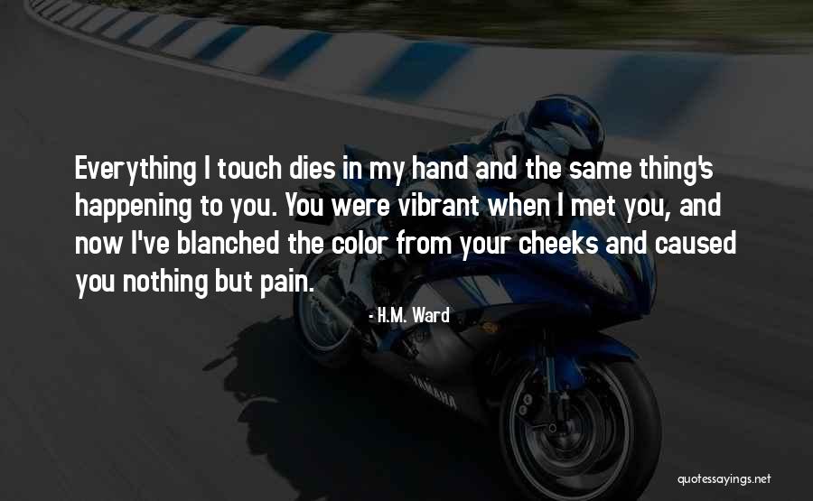 I Love Your Touch Quotes By H.M. Ward I Love Your Touch Quotes By H.M. Ward