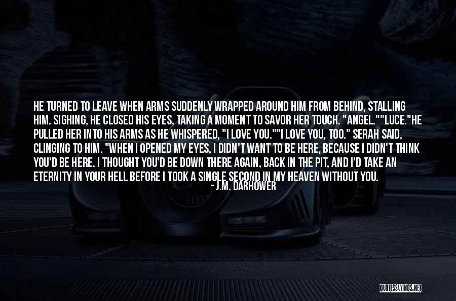 I Love Your Touch Quotes By J.M. Darhower I Love Your Touch Quotes By J.M. Darhower