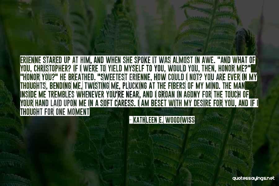 I Love Your Touch Quotes By Kathleen E. Woodiwiss I Love Your Touch Quotes By Kathleen E. Woodiwiss