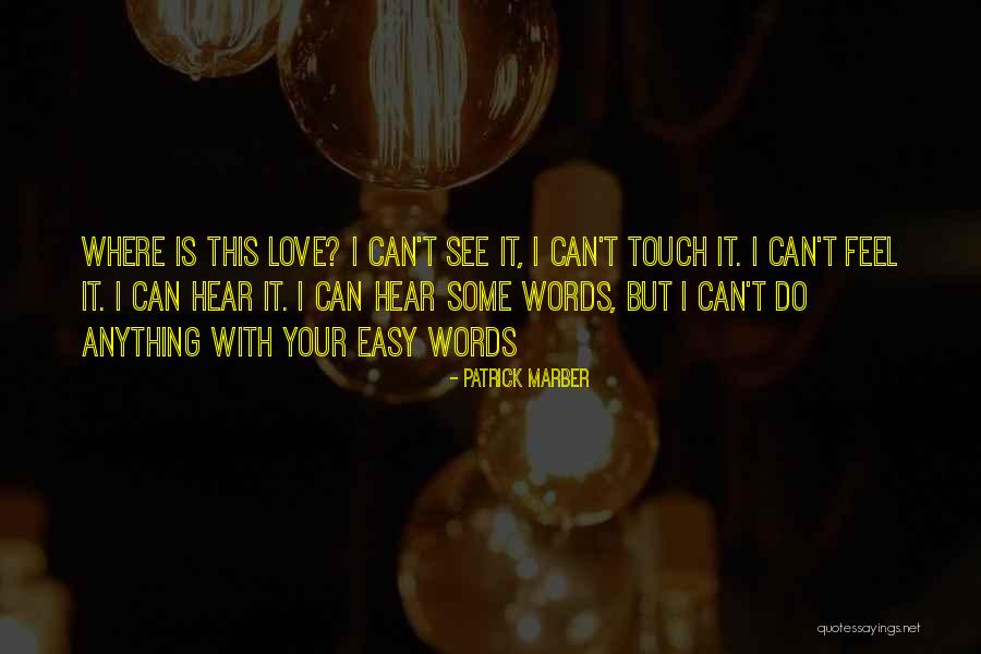 I Love Your Touch Quotes By Patrick Marber I Love Your Touch Quotes By Patrick Marber