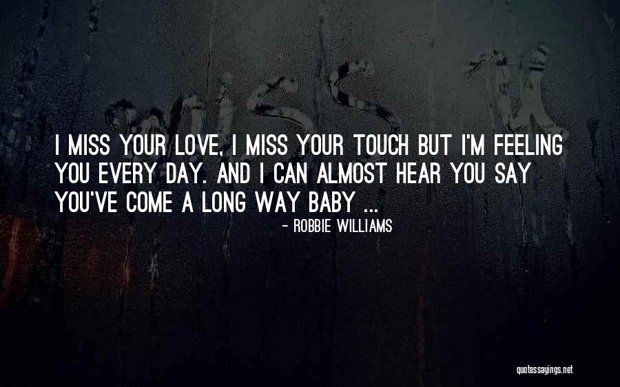 I Love Your Touch Quotes By Robbie Williams I Love Your Touch Quotes By Robbie Williams