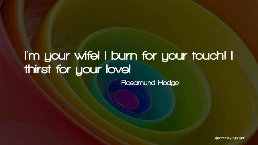 I Love Your Touch Quotes By Rosamund Hodge I Love Your Touch Quotes By Rosamund Hodge