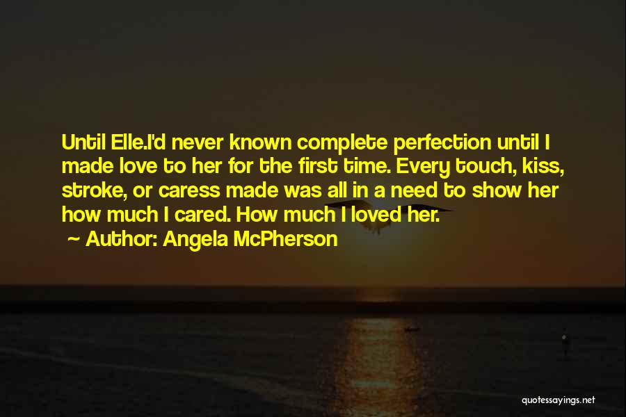 I Loved Her First Quotes By Angela McPherson