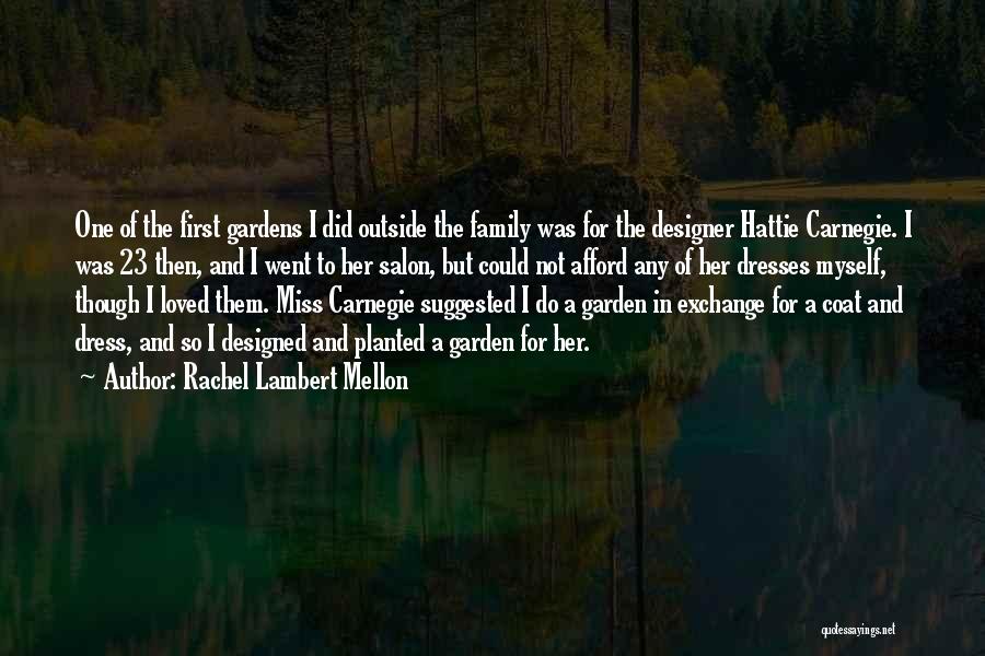 I Loved Her First Quotes By Rachel Lambert Mellon