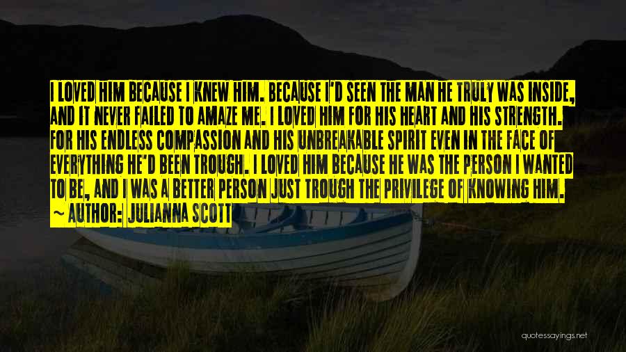 I Loved Him Quotes By Julianna Scott