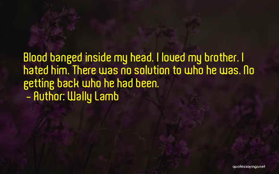 I Loved Him Quotes By Wally Lamb