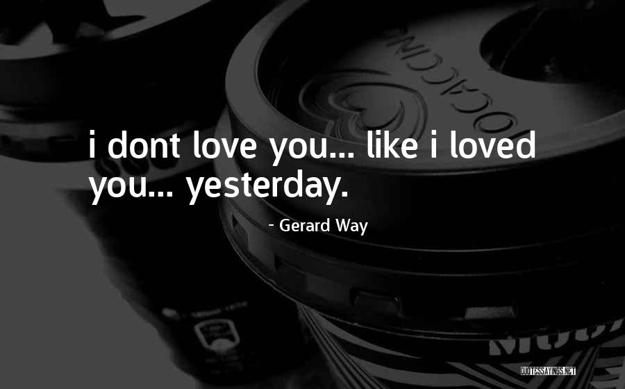 I Loved Yesterday Quotes By Gerard Way