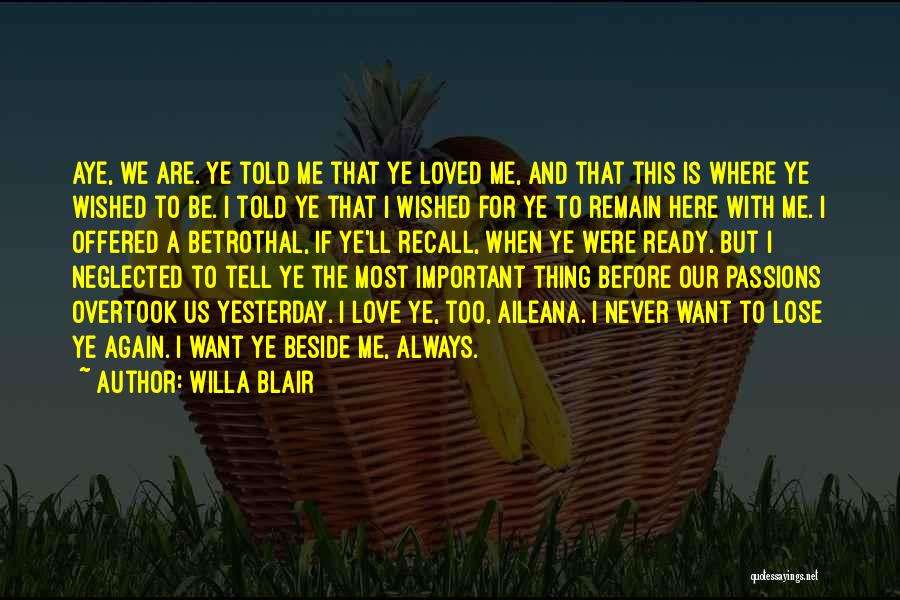 I Loved Yesterday Quotes By Willa Blair