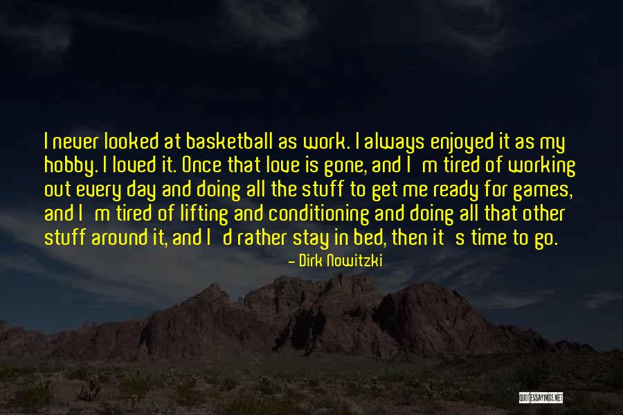 I Loved You Once And Always Will Quotes By Dirk Nowitzki I Loved You Once And Always Will Quotes By Dirk Nowitzki