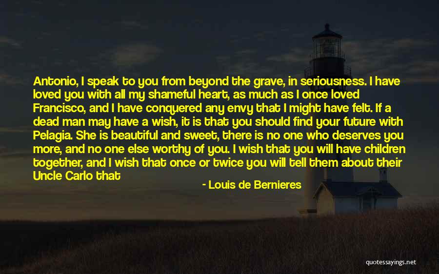 I Loved You Once And Always Will Quotes By Louis De Bernieres I Loved You Once And Always Will Quotes By Louis De Bernieres