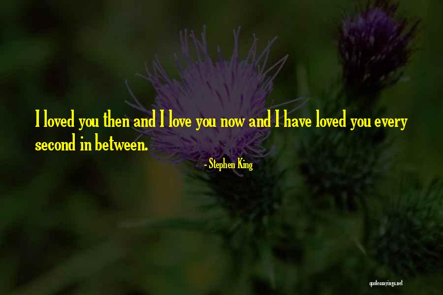 I Loved You Quotes By Stephen King