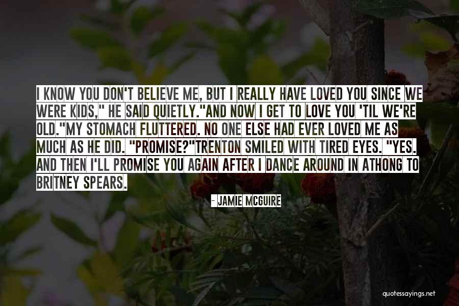 I Loved You Then And I Love You Now Quotes By Jamie McGuire