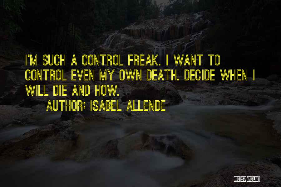 I M A Freak Quotes By Isabel Allende