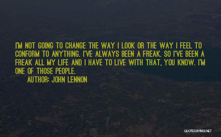 I M A Freak Quotes By John Lennon