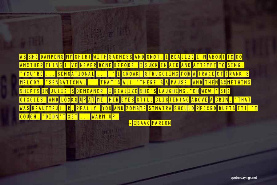 I M Above You Quotes By Isaac Marion I M Above You Quotes By Isaac Marion