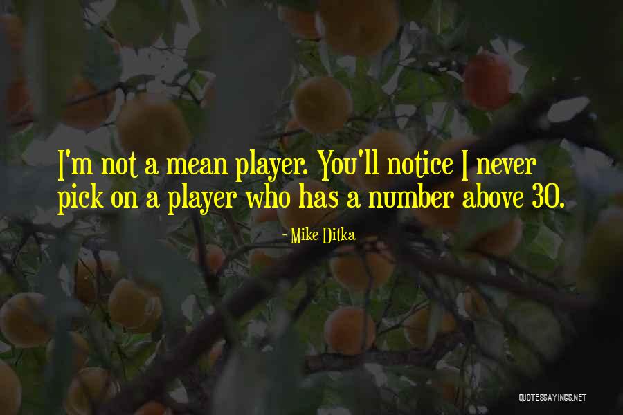 I M Above You Quotes By Mike Ditka I M Above You Quotes By Mike Ditka