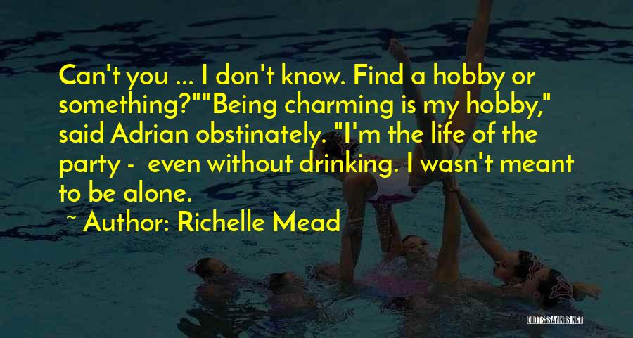 I M Alone Without You Quotes By Richelle Mead
