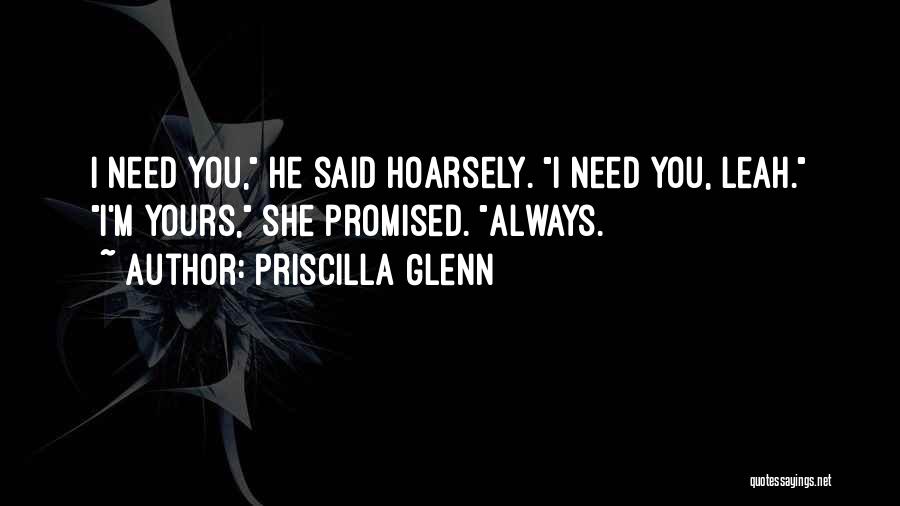 I ' M Always Yours Quotes By Priscilla Glenn