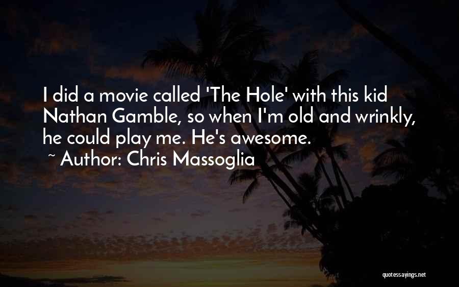 I M Awesome Quotes By Chris Massoglia