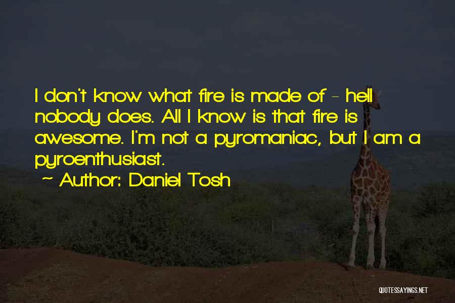 I M Awesome Quotes By Daniel Tosh