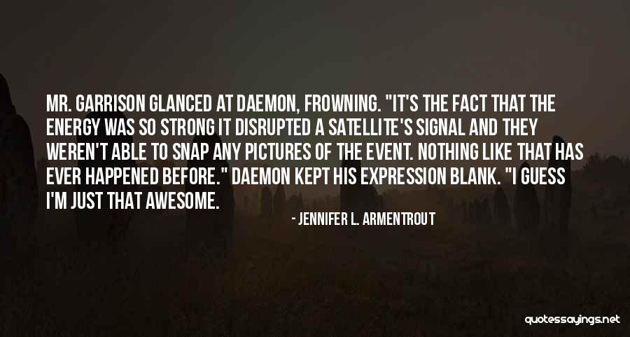 I M Awesome Quotes By Jennifer L. Armentrout