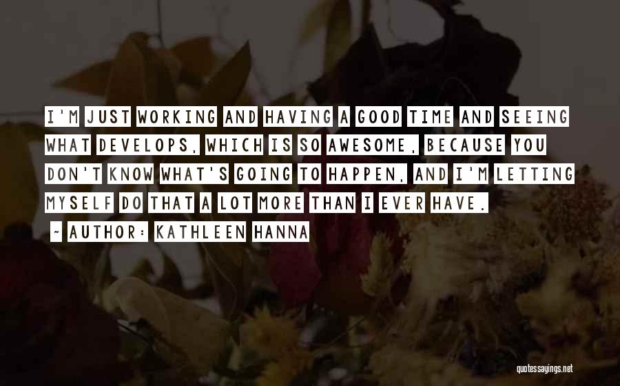 I M Awesome Quotes By Kathleen Hanna