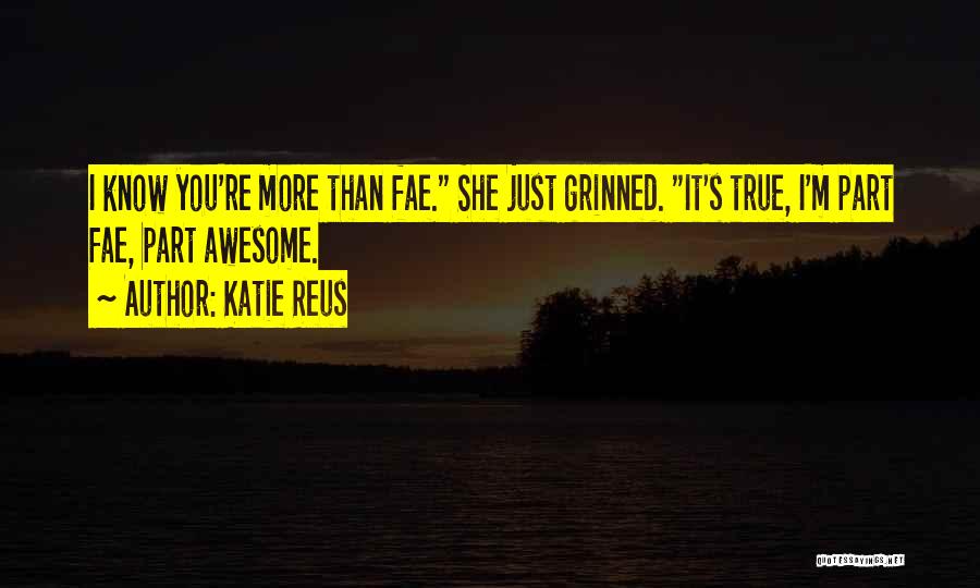 I M Awesome Quotes By Katie Reus